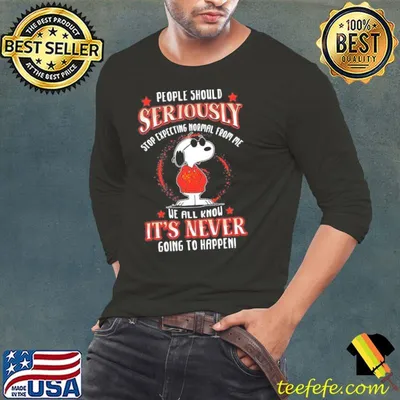 People should seriously stop expecting normal from me snoopy shirt