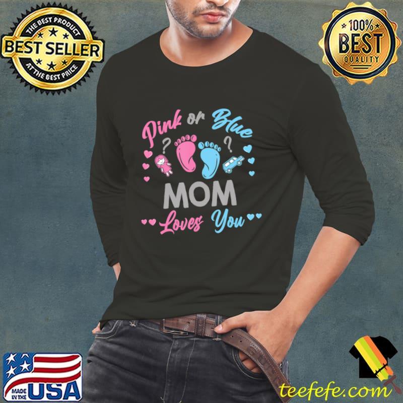 Pink Or Blue Mom Loves You Gender Reveal Hearts T-Shirt Long Sleeve Tee Pink Or Blue Mom Loves You Gender Reveal Hearts T-Shirt Long Sleeve Tee