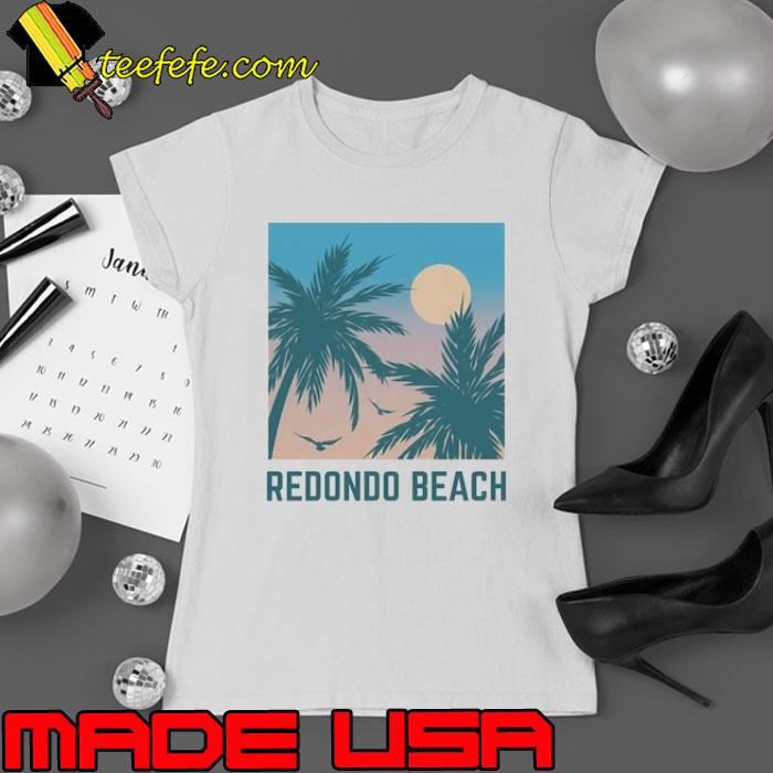 Redondo Beach Shirt Ladies tee Redondo Beach Shirt Ladies tee