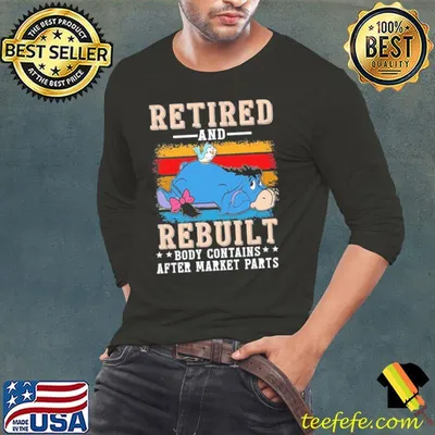 Retired and rebuild body contains aftermarket parts eeyore vintage shirt