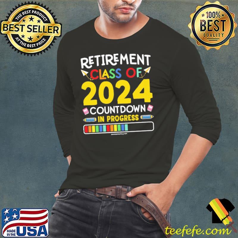 Retirement class of 2024 countdown in progress loading s Long Sleeve Tee Retirement class of 2024 countdown in progress loading s Long Sleeve Tee