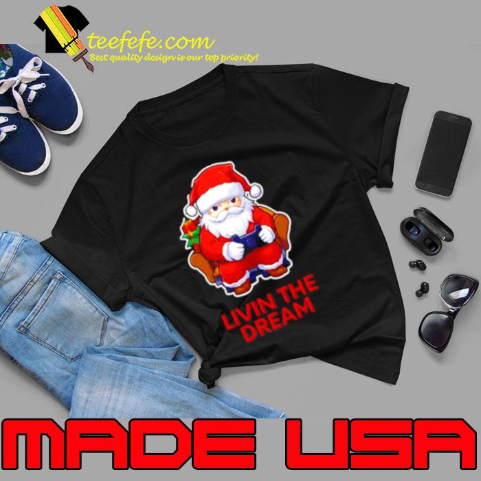 Santa Claus Living the Dream s Unisex Santa Claus Living the Dream s Unisex
