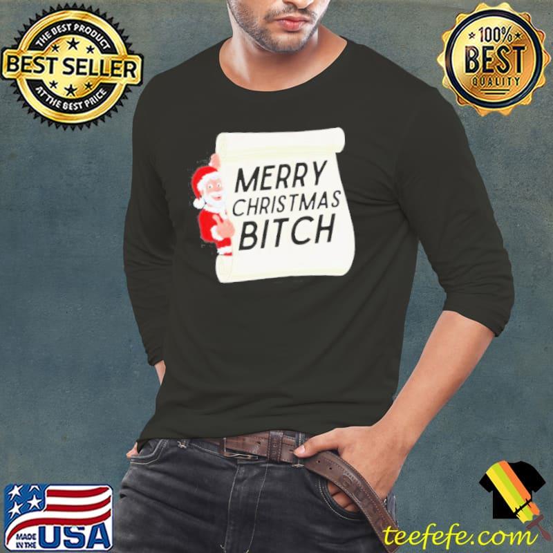Santa Claus Merry Christmas Bitch shirt