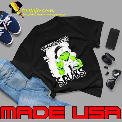 Santa Grinch They Hate Us Because They San Antonio Spurs Christmas Shirt
