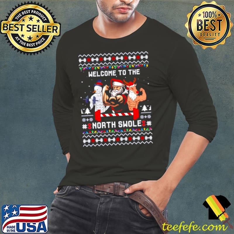 Santa Snowman Reindeer welcome to the North Swole Ugly Christmas s Long Sleeve Tee Santa Snowman Reindeer welcome to the North Swole Ugly Christmas s Long Sleeve Tee