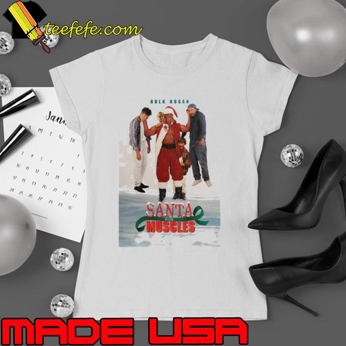 Santa With Muscles 1996 Christmas Comedy Film Starring Hulk Hogan Shirt Ladies tee Santa With Muscles 1996 Christmas Comedy Film Starring Hulk Hogan Shirt Ladies tee