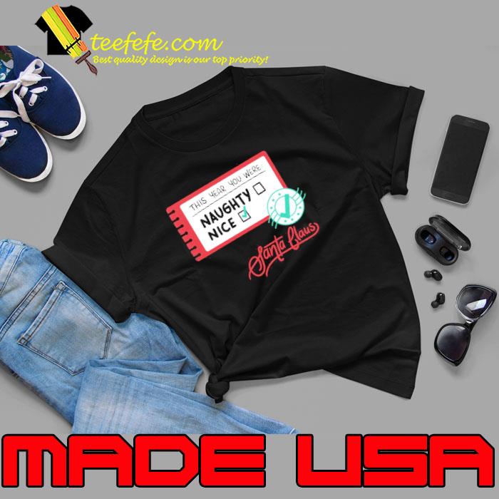 Santa’s Naughty And Nice List Shirt Unisex Santa’s Naughty And Nice List Shirt Unisex