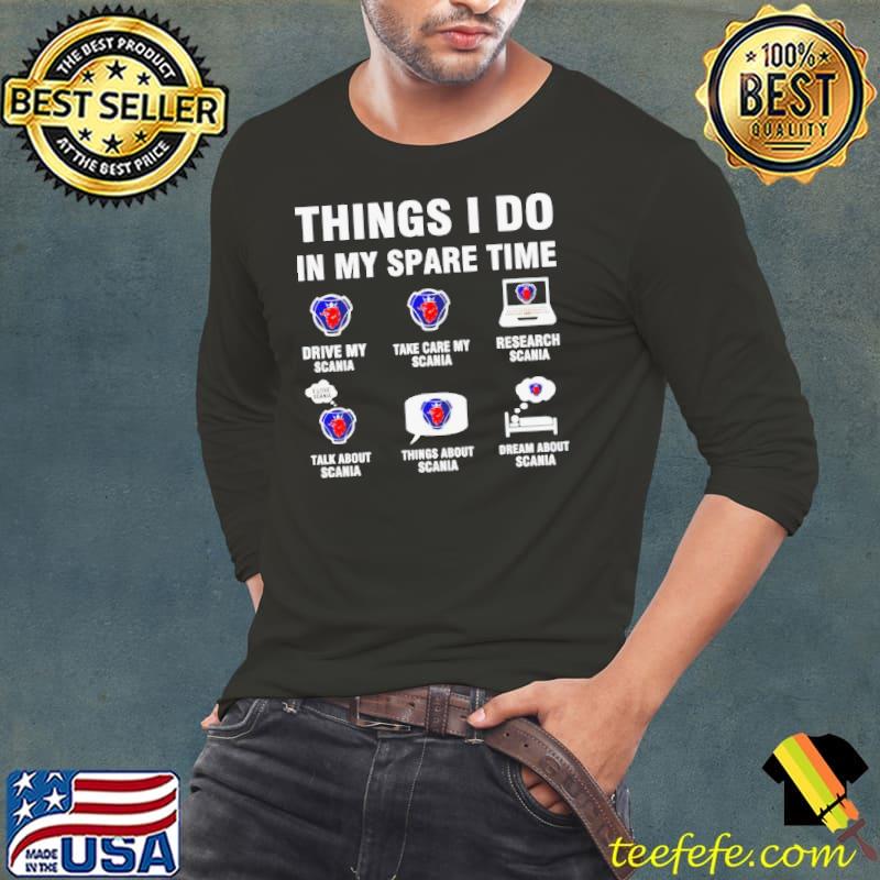 Scania things I do in my spare time s Long Sleeve Tee Scania things I do in my spare time s Long Sleeve Tee