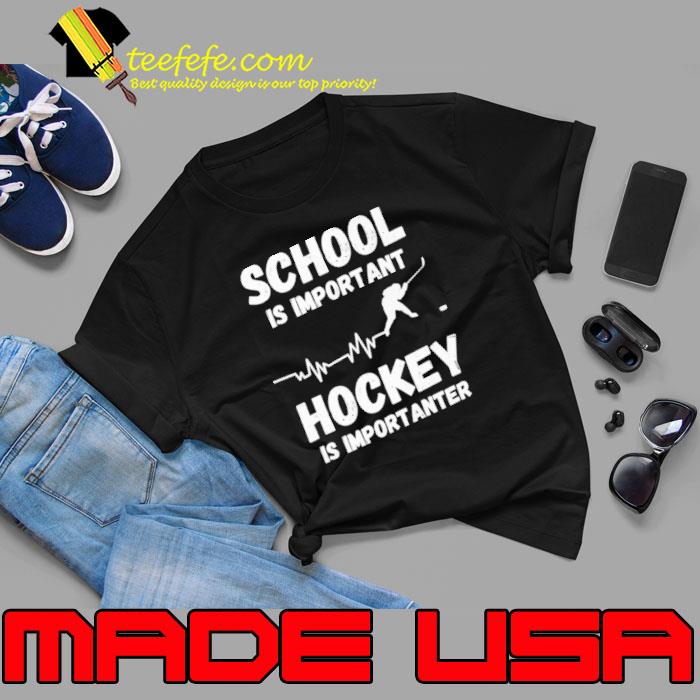 School is important hockey is importanter s Unisex School is important hockey is importanter s Unisex