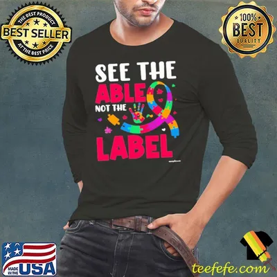 See the able not the label autism awareness shirt