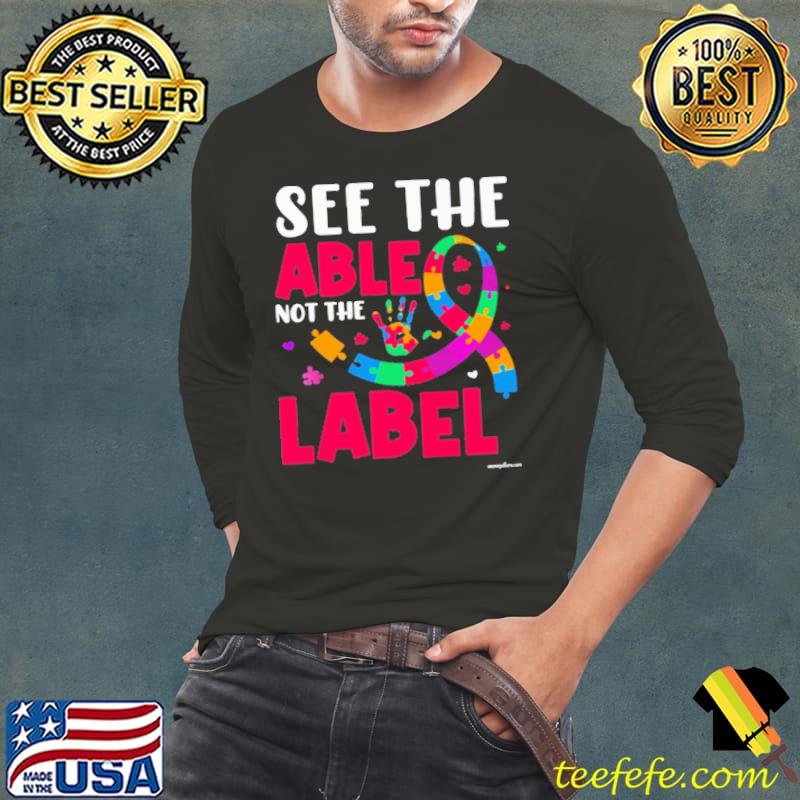See the able not the label autism awareness shirt