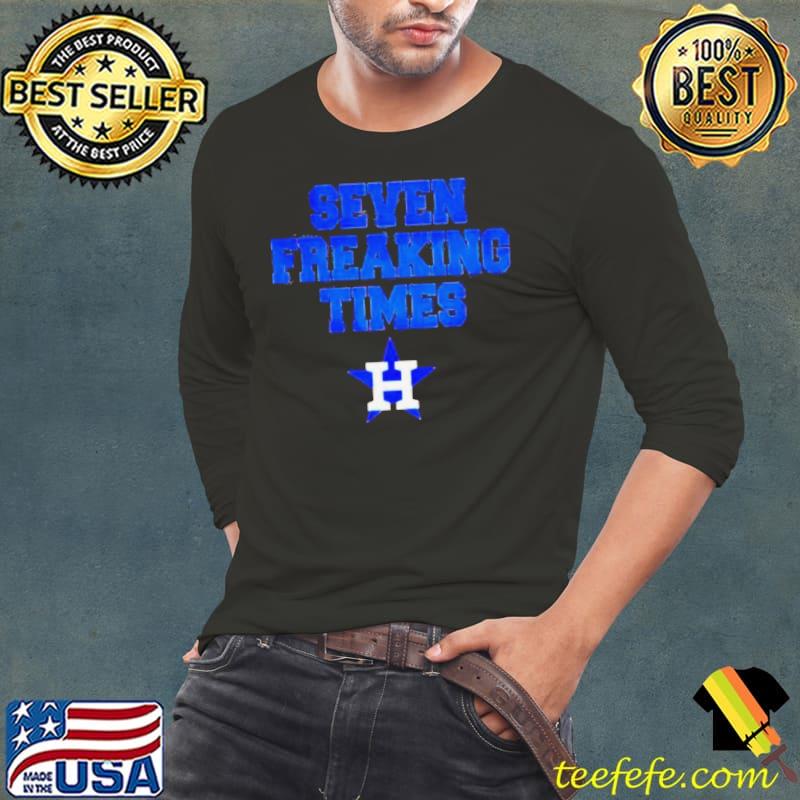 Seven Freaking Times Houston Astros baseball s Long Sleeve Tee Seven Freaking Times Houston Astros baseball s Long Sleeve Tee