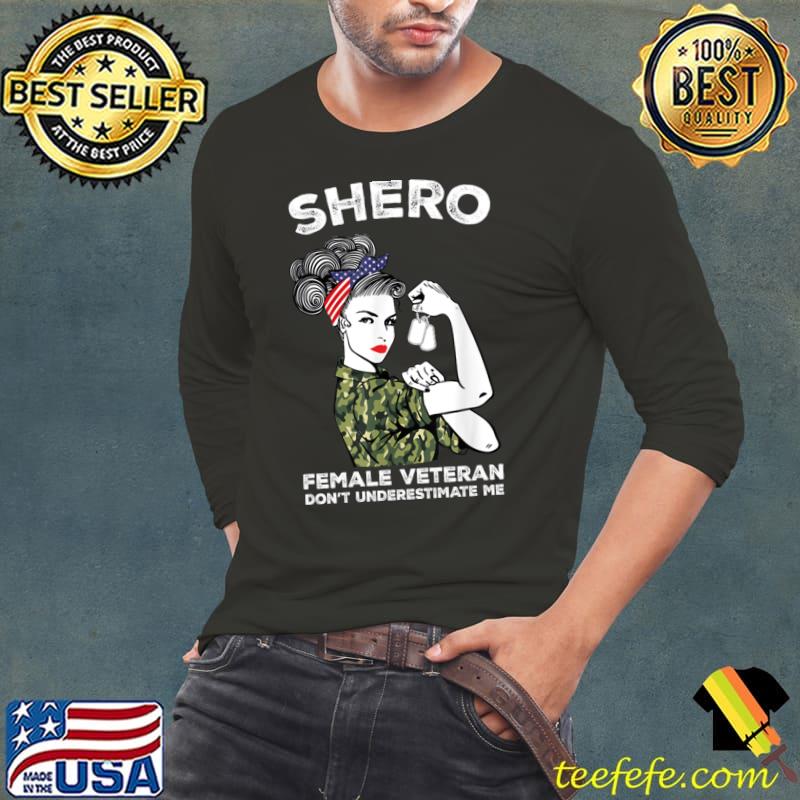 Shero Female Veteran Don't Understimate Me Veterans Day Strong Women Usa Flag T-Shirt Long Sleeve Tee Shero Female Veteran Don't Understimate Me Veterans Day Strong Women Usa Flag T-Shirt Long Sleeve Tee