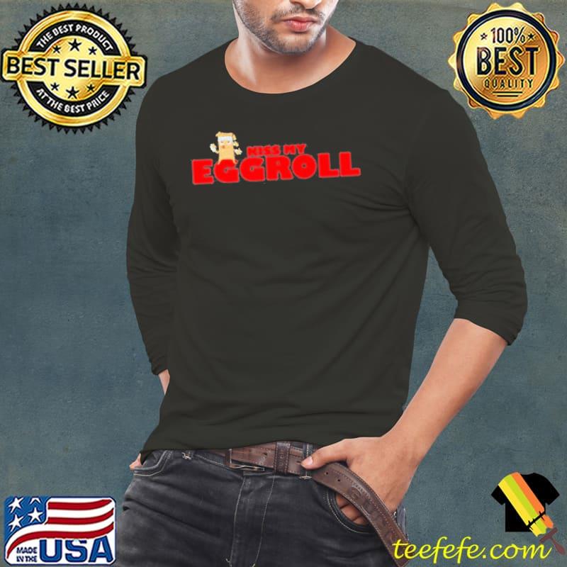 Steve Inman Kiss My Eggrol Shirt Long Sleeve Tee Steve Inman Kiss My Eggrol Shirt Long Sleeve Tee