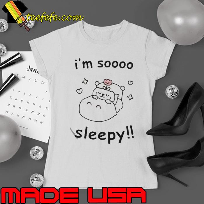 Stinky Katie I’m so sleepy shirt