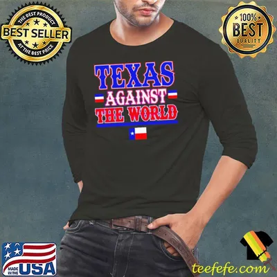 Texas against the world shirt