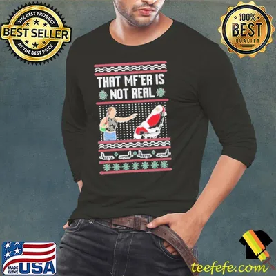 That mf is not real ugly shirt