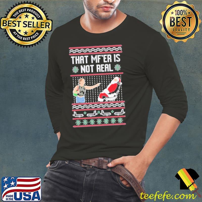That mf is not real ugly shirt