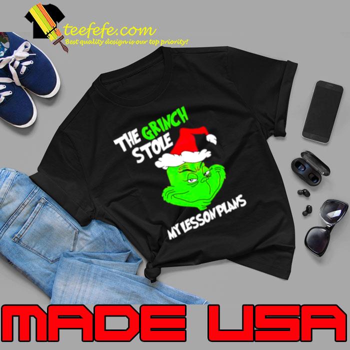 The grinch stole my lesson plans s Unisex The grinch stole my lesson plans s Unisex