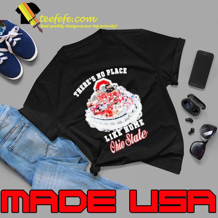 Theres No Place Like Home Ohio State T-Shirt Unisex Theres No Place Like Home Ohio State T-Shirt Unisex