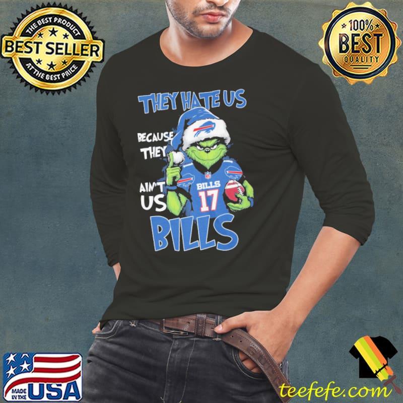 They hate us because they ain't us Bills santa Grinch shirt