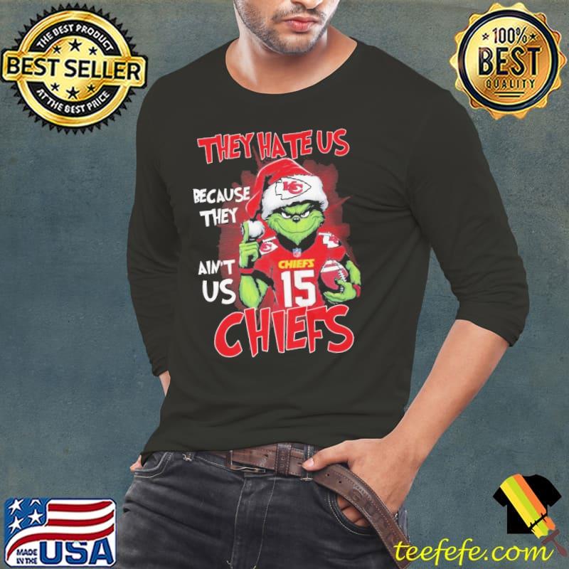 They hate us because they ain't us chiefs santa Grinch shirt