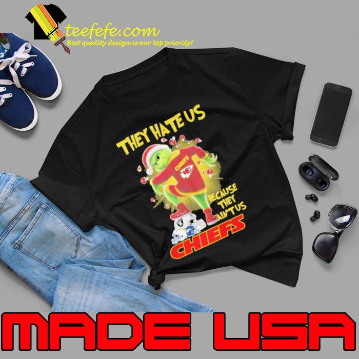 They hate us because they ain't us chiefs santa Grinch xmas s Unisex They hate us because they ain't us chiefs santa Grinch xmas s Unisex