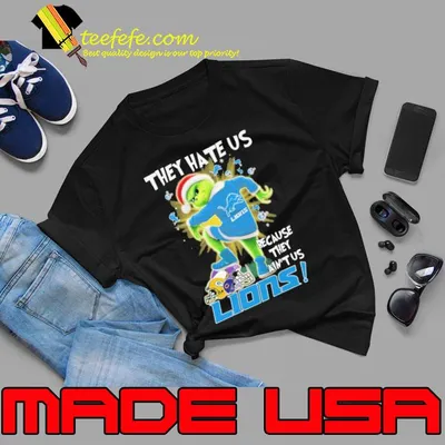 They hate us because they ain't us Lions Grinch santa shirt