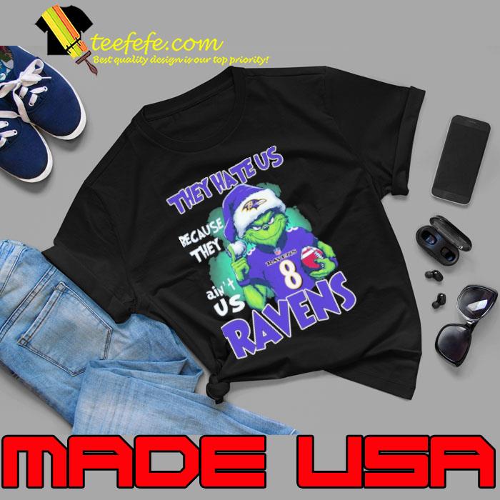 They hate us because they ain't us ravens grinch shirt They hate us because they ain't us ravens grinch shirt