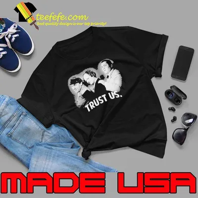 Trust us Three stooges laurel and hardy shirt