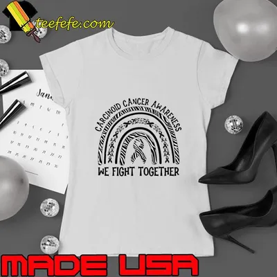 We Fight Together Carcinoid Cancer Awareness Rainbow T-Shirt