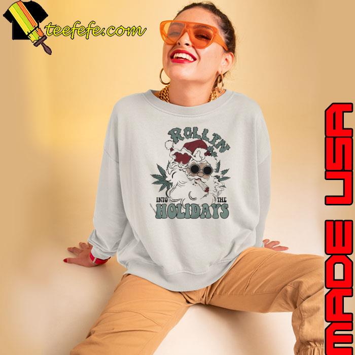 Weed Christmas rollin’ into the holidays s Sweatshirt Weed Christmas rollin’ into the holidays s Sweatshirt