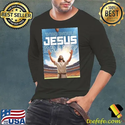 Who Would Jesus Draft Poster Shirt
