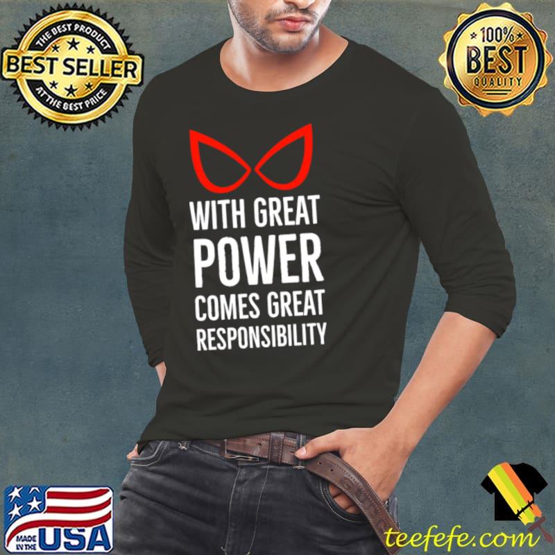 With Great Power Comes Great Responsibility Quote s Long Sleeve Tee With Great Power Comes Great Responsibility Quote s Long Sleeve Tee