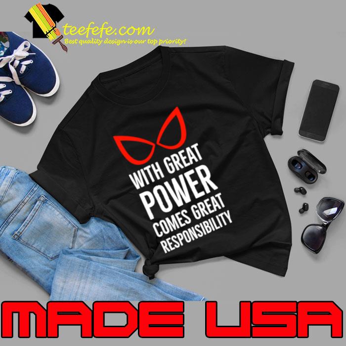 With Great Power Comes Great Responsibility Quote s Unisex With Great Power Comes Great Responsibility Quote s Unisex
