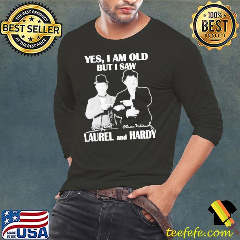 Yes i am old but i saw laurel and hardy three stooges signature s Long Sleeve Tee Yes i am old but i saw laurel and hardy three stooges signature s Long Sleeve Tee