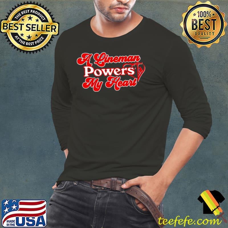 A lineman powers my heart s Long Sleeve Tee A lineman powers my heart s Long Sleeve Tee