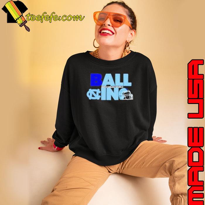 Ball in North Carolina Tar Heels logo helmet s Sweatshirt Ball in North Carolina Tar Heels logo helmet s Sweatshirt