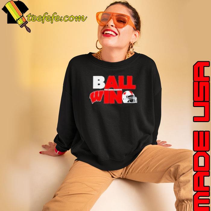 Ball in Wisconsin Badgers logo helmet s Sweatshirt Ball in Wisconsin Badgers logo helmet s Sweatshirt