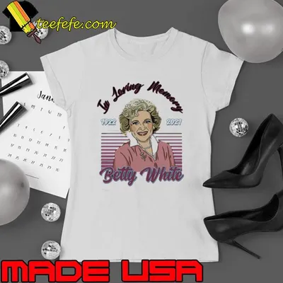 Betty White In Loving Memory Shirt