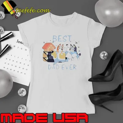 Bluey Best Dad Ever Shirt