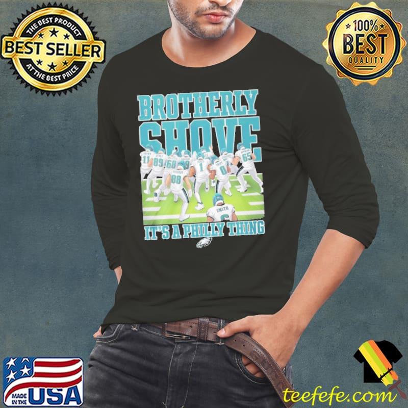 Brotherly Shove It’s A Philly Thing s Long Sleeve Tee Brotherly Shove It’s A Philly Thing s Long Sleeve Tee