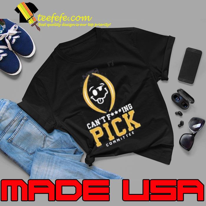 Can’t Fucking Pick Committee Shirt Unisex Can’t Fucking Pick Committee Shirt Unisex