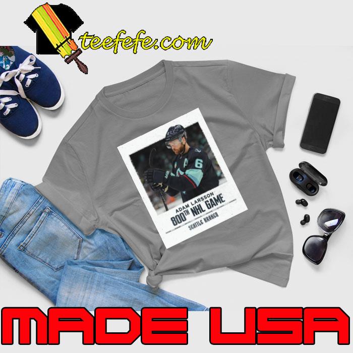 Congrats Seattle Kraken Player Adam Larsson 800th NHL Game In Career s Unisex Congrats Seattle Kraken Player Adam Larsson 800th NHL Game In Career s Unisex