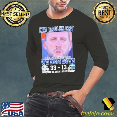 Cry Eagles Cry Cowboys Beat Eagles 33-13 We Dem Boyz Shirt