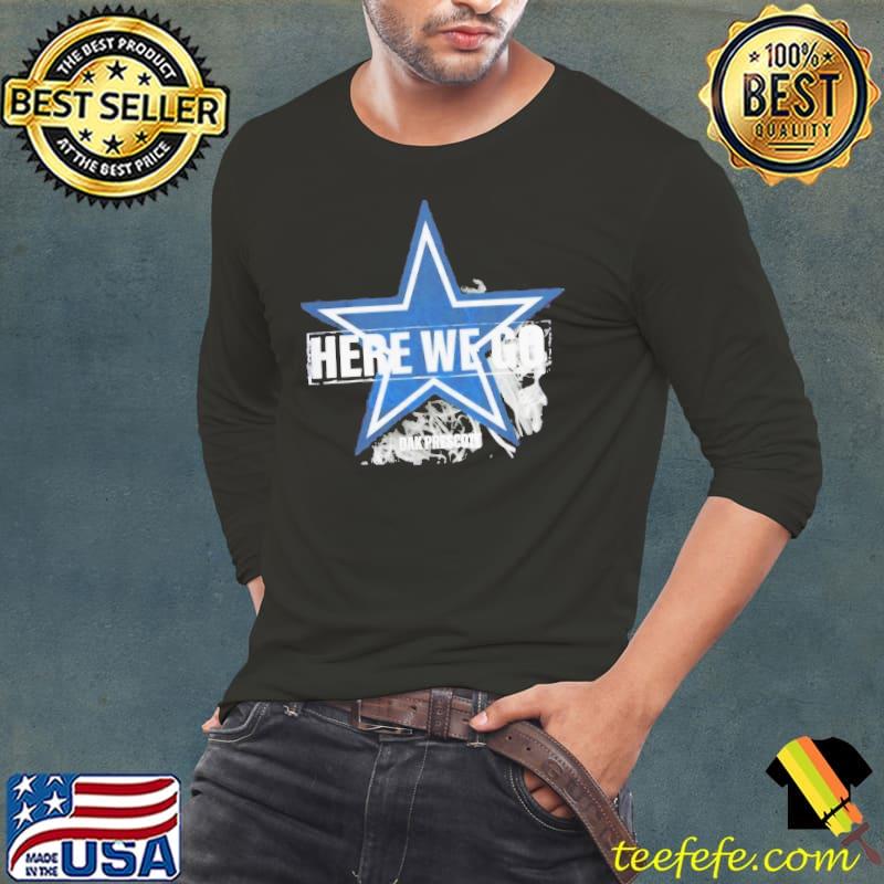 Dallas Here We Goooo Dak Prescott Shirt
