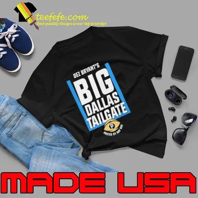 Dez Bryant’s Big Dallas Tailgate Hosted By Bay Bay 2023 shirt