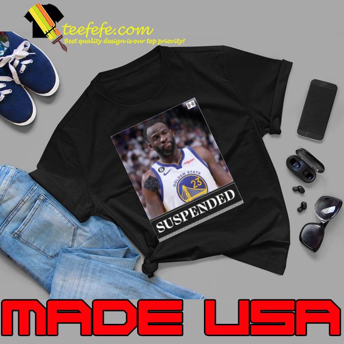 Draymond Green NBA Suspending Shirt Draymond Green NBA Suspending Shirt