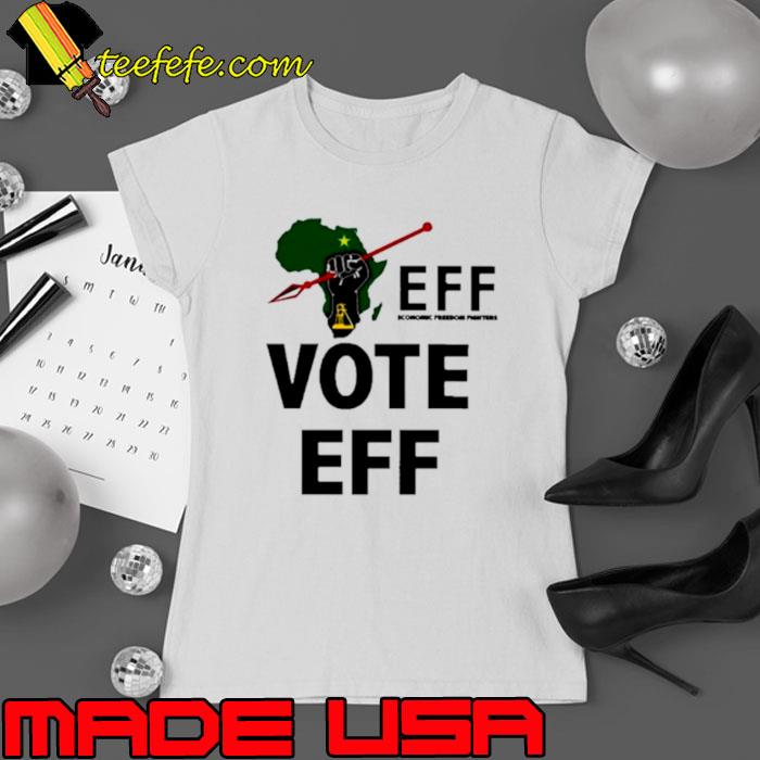 Economic Freedom Fighters EFF Vote EFF s Ladies tee Economic Freedom Fighters EFF Vote EFF s Ladies tee