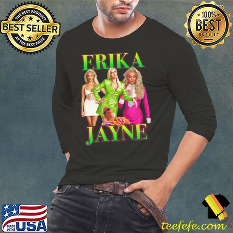 Erika Jayne shirt Erika Jayne shirt